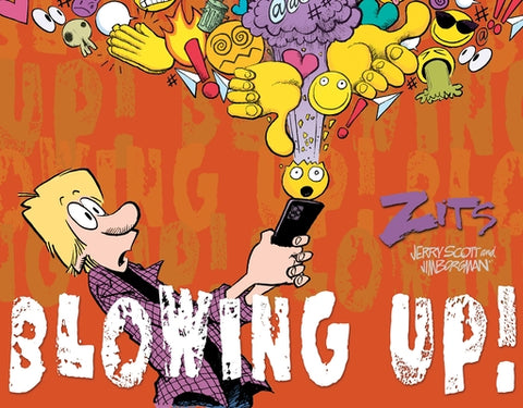 Blowing Up!: The Complete 2024 Zits Collection by Borgman, Jim