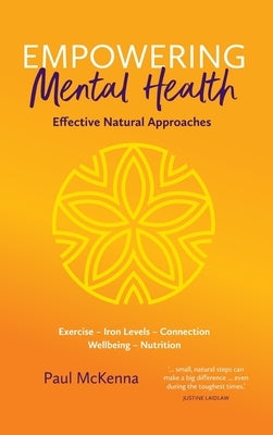 Empowering Mental Health - Effective Natural Approaches by McKenna, Paul