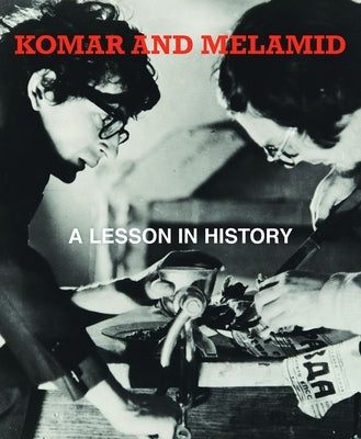 Komar & Melamid: A Lesson in History by Tulovsky, Julia