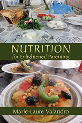 Nutrition for Enlightened Parenting by Valandro, Marie-Laure