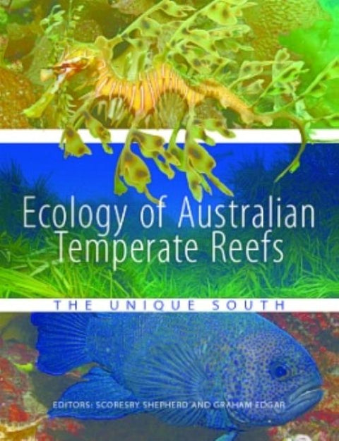 Ecology of Australian Temperate Reefs: The Unique South by Shepherd, Scoresby