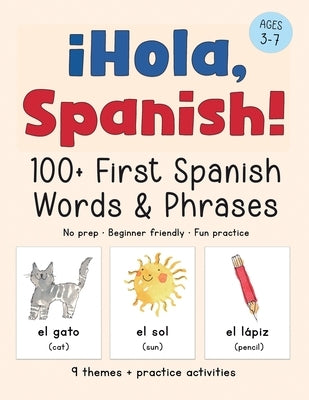 ¡Hola, Spanish!: A Kindergarten Spanish Workbook by Stephenson, Catherine