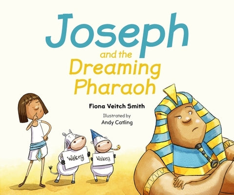 Joseph and the Dreaming Pharaoh by Veitch Smith, Fiona