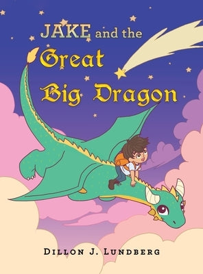 Jake and the Great Big Dragon by Lundberg, Dillon J.
