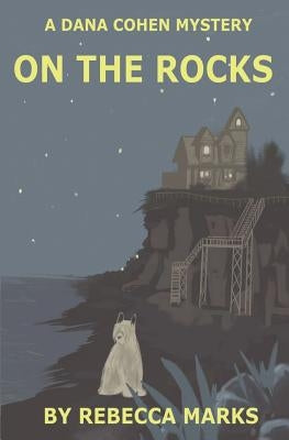 On the Rocks: A Dana Cohen Mystery by Marks, Rebecca