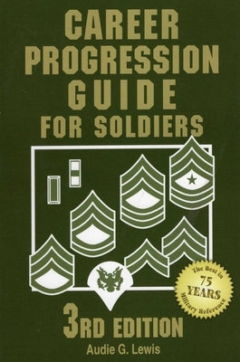 Career Progression Guide for Soldiers by Lewis, Audie G.