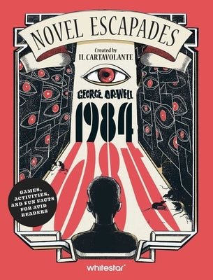 1984: Games, Activities, and Fun Facts for Avid Readers by Il Cartavolante