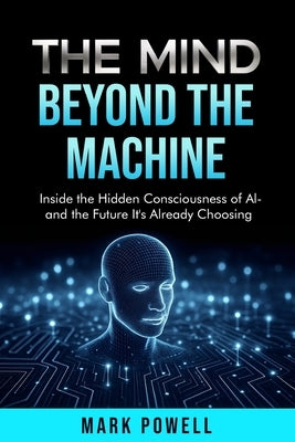 The Mind Beyond The Machine by Powell, Mark