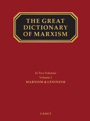 The Great Dictionary of Marxism: Volume 1 by Xu, Guangchun