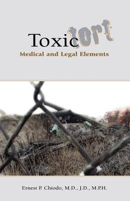 Toxic Tort by Chiodo, Ernest P.