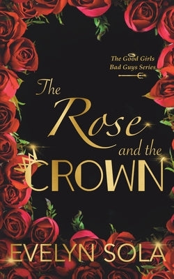 The Rose and the Crown by Sola, Evelyn
