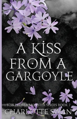 A Kiss From a Gargoyle by Swan, Charlotte