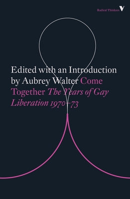 Come Together: Years of Gay Liberation by Walter, Aubrey