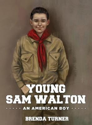 Young Sam Walton: An American Boy by Turner, Brenda