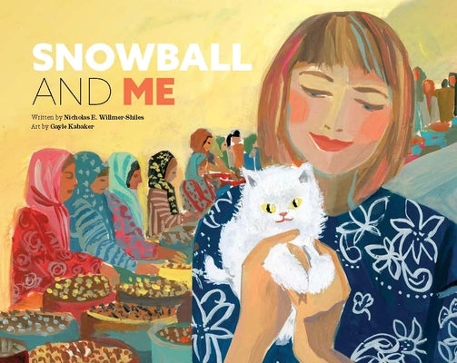 Snowball and Me by Willmer-Shiles, Nicholas E.