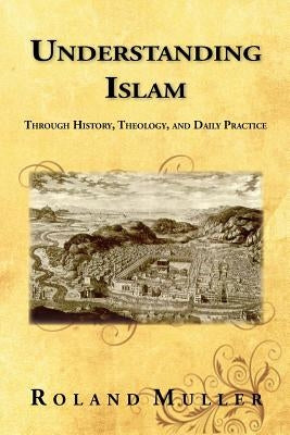 Understanding Islam by Muller, Roland