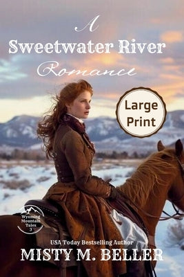 A Sweetwater River Romance: Expanded Edition by Beller, Misty M.