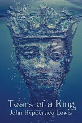 Tears of a King by Lewis, John