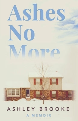 Ashes No More by Brooke, Ashley