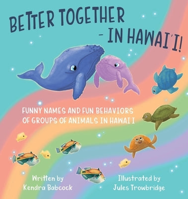 Better Together- In Hawai'i! by Babcock, Kendra