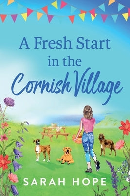 A Fresh Start in the Cornish Village by Hope, Sarah