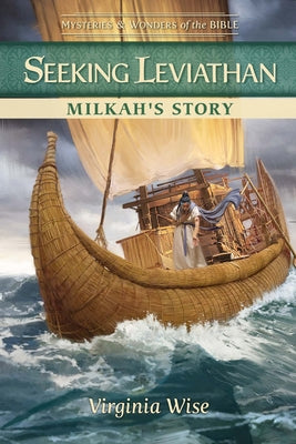 Seeking Leviathan: Milkah's Story by Wise, Virginia