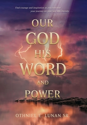 Our God His Word And Power by Lunan, Othniel E.