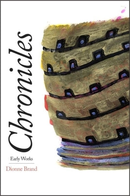 Chronicles: Early Works by Brand, Dionne