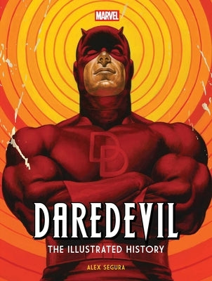 Marvel's Daredevil: The Illustrated History by Segura, Alex
