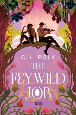 The Feywild Job by Polk, C. L.