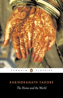 The Home and the World by Tagore, Rabindranath