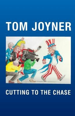 Cutting to the Chase by Joyner, Tom