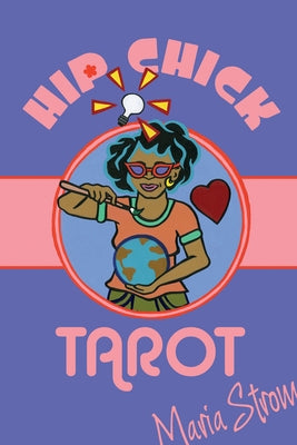 Hip Chick Tarot by Strom, Maria