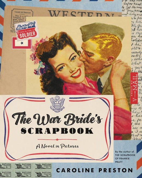 The War Bride's Scrapbook: A Novel in Pictures by Preston, Caroline