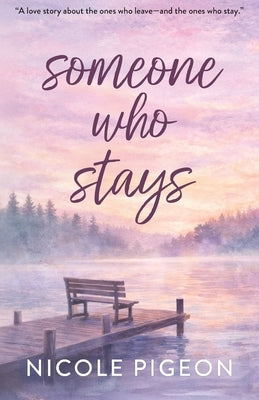 Someone Who Stays by Pigeon, Nicole A.