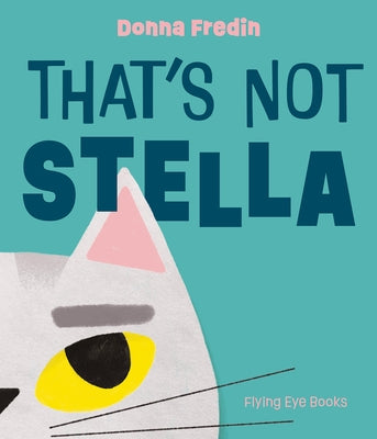 That's Not Stella! by Fredin, Donna