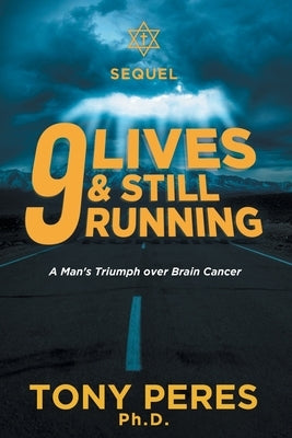 9 lives & Still Running by Tony Peres