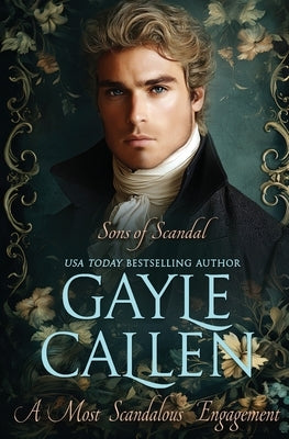 A Most Scandalous Engagement by Callen, Gayle