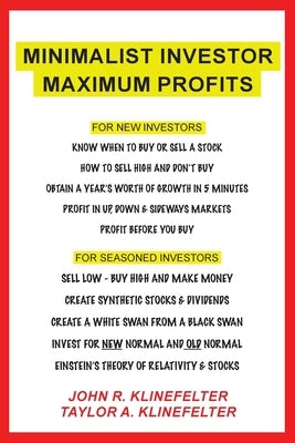 Minimalist Investor Maximum Profits by Klinefelter, John R.