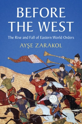 Before the West by Zarakol, Ayşe