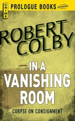 In the Vanishing Room by Colby, Robert