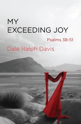 My Exceeding Joy: Psalms 38-51 by Davis, Dale Ralph