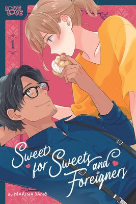 Sweet for Sweets and Foreigners, Volume 1 by Marina Sano