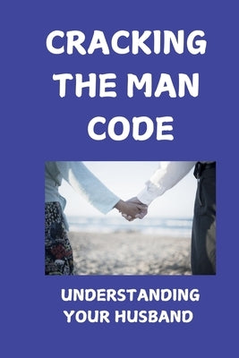 Cracking The Man Code by Pettigrew, Joe