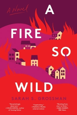 A Fire So Wild by Ruiz-Grossman, Sarah