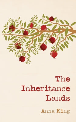 The Inheritance Lands by King, Anna