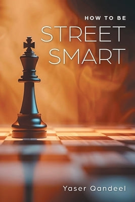How to be Street Smart by Qandeel, Yaser