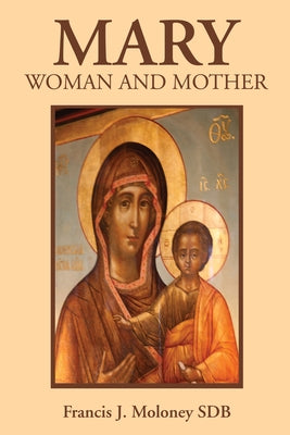 Mary by Moloney, Francis J. Sdb