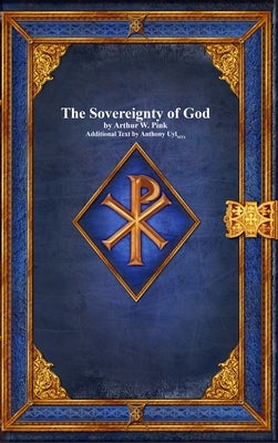 The Sovereignty of God by Pink, Arthur W.