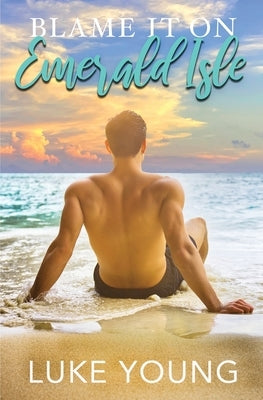 Blame it on Emerald Isle by Young, Luke